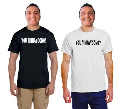 You Tinkayoono? Word Of The Day